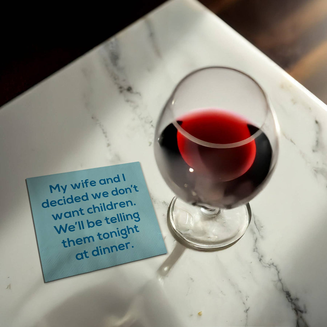 Funny Cocktail Napkins - We don't want