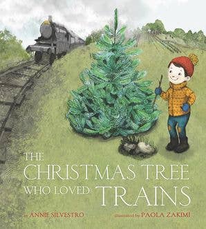 Christmas Tree Who Loved Trains, The : Annie Silvestro