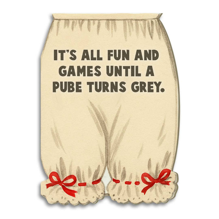 It’s All Fun and Games Until... - Funny Birthday Card