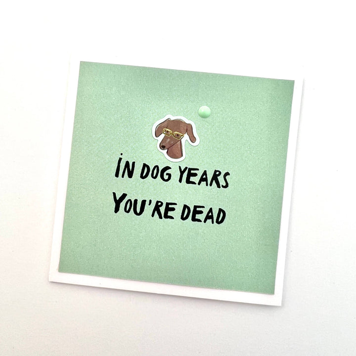 Mini Funny Dog Years Dead card