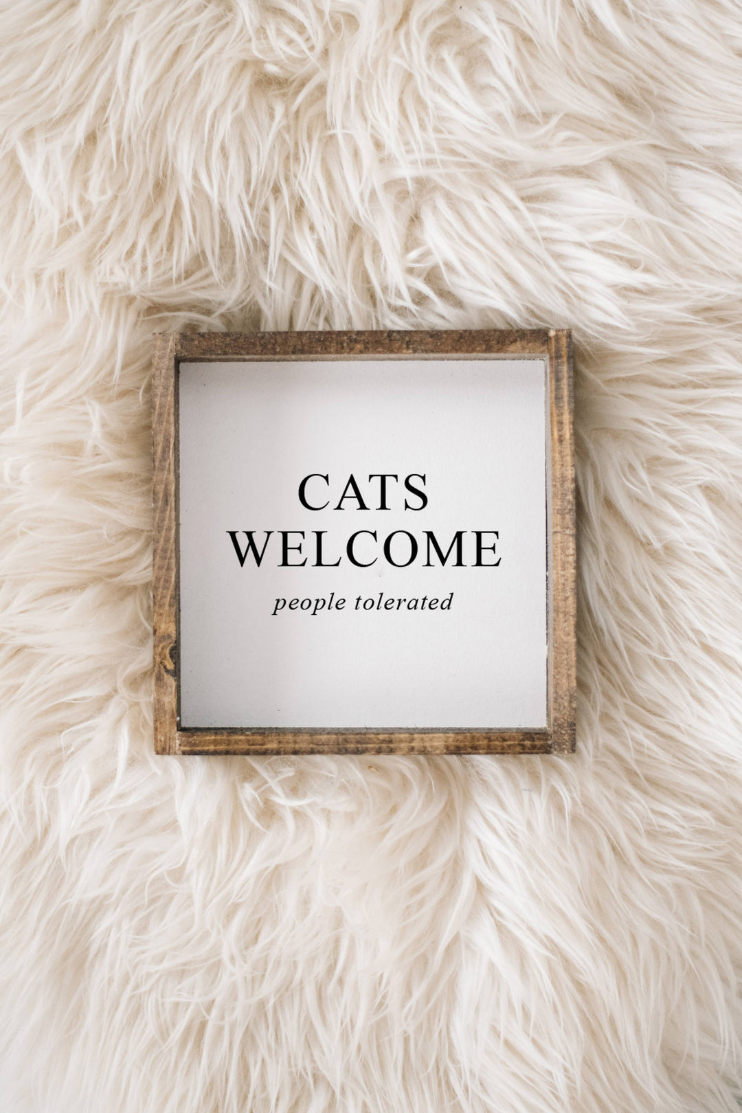 Cats Welcome (people tolerated) Wood Sign