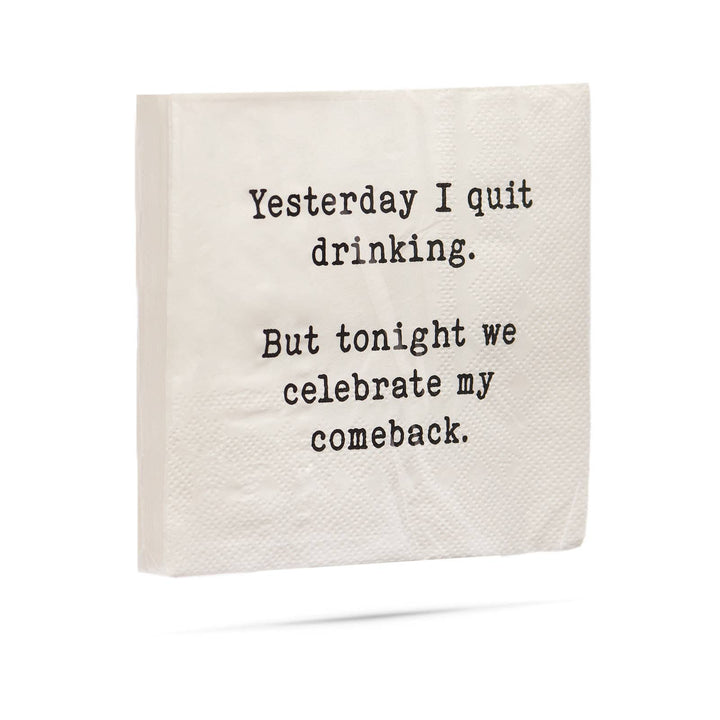 Yesterday I quit drinking but tonight Cocktail Napkins
