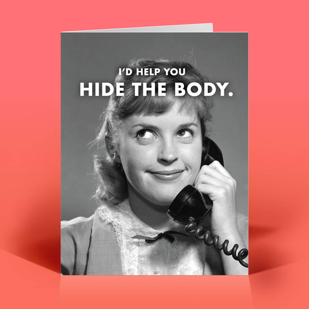Funny Everyday Card – HIDE THE BODY – Vintage Dark Humor