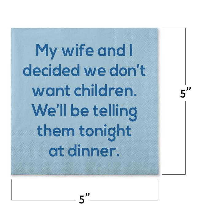 Funny Cocktail Napkins - We don't want
